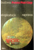 Budowa Polski Fiat 126p eksploatacja naprawa