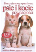 Proste domowe sposoby na psie i kocie przypadłości