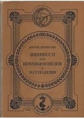 Handbuch der kunstgeschichte II mittelalter , 1904 r.