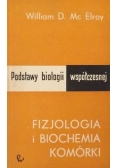 Podstawy biologii współczesnej. Fizjologia i biochemia komórki