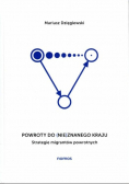 Powroty do nieznanego kraju Strategie migrantów powrotnych