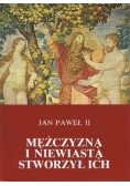 Mężczyzną i niewiastą stworzył ich.