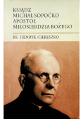 Ksiądz Michał Sopoćko Apostoł Miłosierdzia Bożego