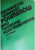 Mechaniczne własności polimerów jako tworzyw konstrukcyjnych