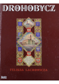 Drohobycz Feliksa Lachowicza