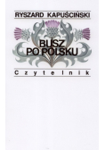 Kapuściński Ryszard - Busz po polsku