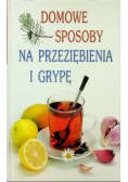 Domowe sposoby na przeziębienia i grypę