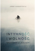 Intymność i wolność Spotkanie z Jezusem