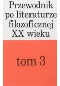 Przewodnik po literaturze filozoficznej XX wieku Tom 3