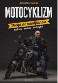 Motocyklizm Droga do mindfulness wolność radość motocykle