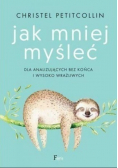 Jak mniej myśleć