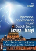 Znaki. Tajemnice, napomnienia i triumf Dwóch serc - Jezusa i Maryi