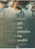 Gdy nie potrafisz się modlić