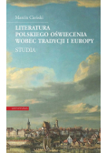 Literatura polskiego oświecenia wobec tradycji i Europy Studia