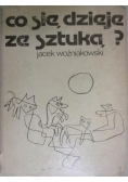Co się dzieje ze sztuką?