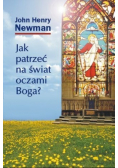 Jak patrzeć na świat oczami Boga