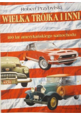 Wielka trójka i inni 100 lat amerykańskiego samochodu