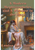 A Modern  Mephistopheles and A Whisper in the Dark