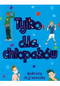 Tylko dla chłopaków sekrety dojrzewania