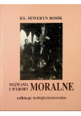 Wezwania i wybory moralne Refleksje teologicznomoralne