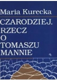 Czarodziej Rzecz o Tomaszu Mannie