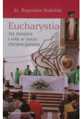 Eucharystia Jej miejsce i rola w życiu chrześcijanina