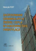 Zastosowanie odnawialnych źródeł ciepła w ogrzewnictwie i wentylacji