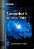 Wstęp do matematyki Zbiory struktury modele