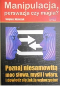 Manipulacja perswazja czy magia