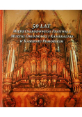 50 Lat Międzynarodowego Festiwalu Muzyki Organowej