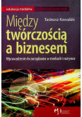 Między twórczością a biznesem