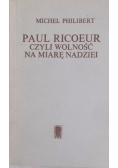 Paul Ricoeur czyli wolność na miarę nadziei