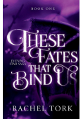 These Fates that Bind Us