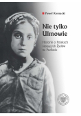 Nie tylko Ulmowie. Historie o Polakach...