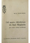 Od muru chińskiego do linii Maginota