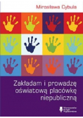 Zakładam i prowadzę oświatową placówkę niepubliczną