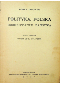 Dmowski Pisma VI Polityka Polska i odbudowanie państwa 1937 r.