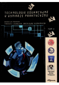 Technologie Edukacyjne w wymiarze praktycyzmu Tom II