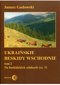 Ukraińskie Beskidy Wschodnie Tom 2