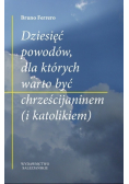 Dziesięć powodów dla których warto być chrześcijaninem (i katolikiem)