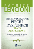 Przezwyciężanie pięciu dysfunkcji pracy zespołowej