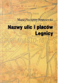 Nazwy ulic i placów Legnicy
