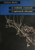 O cudach, czarach i upiorach ekranu