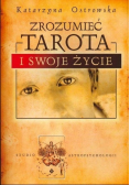 Zrozumieć Tarota i swoje życie
