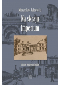 Na skraju Imperium i inne wspomnienia