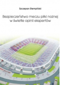 Bezpieczeństwo meczu piłki nożnej w świetle opinii ekspertów