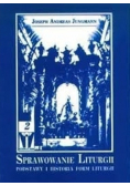 Sprawowanie liturgii  Podstawy i historia form liturgii