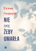 Nie chcę żeby umarła