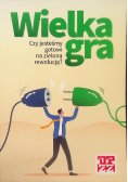 Wielka gra Czy jesteśmy gotowi na zieloną rewolucję
