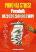 Pokonaj stres Poradnik przedegzaminacyjny